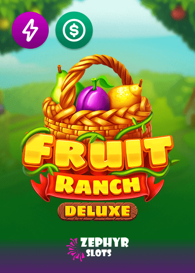 Fruit Ranch Deluxe
