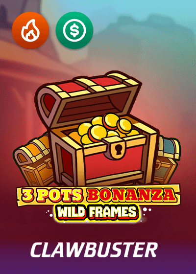 3 POTS BONANZA WILD FRAMES